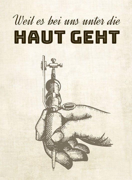 Weil es bei uns unter die Haut geht